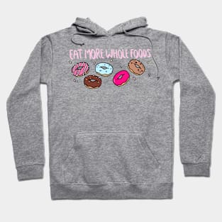 Eat more whole foods Hoodie